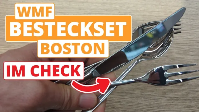 Im Check: Ist das WMF Boston Besteckset zu empfehlen?