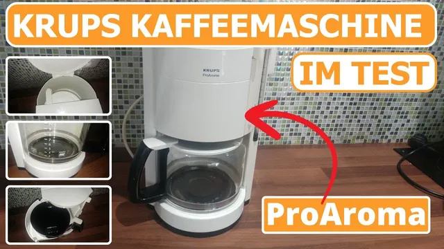 Krups Kaffeemaschine Test: ProAroma zu empfehlen?